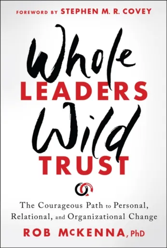 Whole Leaders, Wild Trust - Rob  McKenna