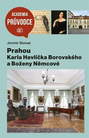 Prahou Karla Havlíčka Borovského a Boženy Němcové - Jaromír Slomek