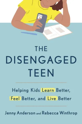 The Disengaged Teen - Jenny Anderson, Rebecca Winthrop
