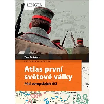 Atlas první světové války: Pád evropských říší (978-80-7508-837-6)