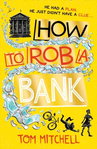 How to Rob a Bank - Mitchell Tom