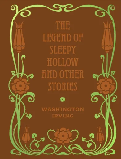 The Legend of Sleepy Hollow and Other Stories - Washington Irving