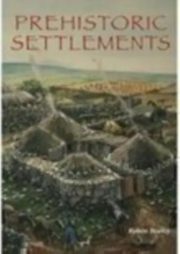 Prehistoric Settlements - Robert Bewley