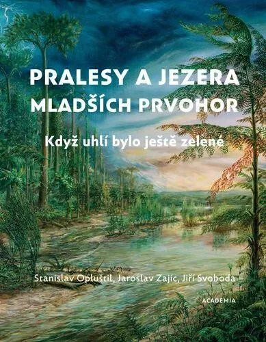 Pralesy a jezera mladších prvohor - Stanislav Opluštil, Jiří Svoboda, Jaroslav Zajíc