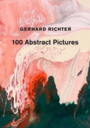 Gerhard Richter: 100 Abstract Pictures - Richter Gerhard