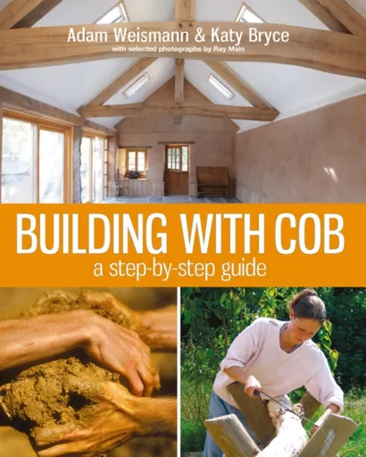 Building with Cob - Adam Weismann, Katy Bryce