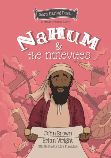 Nahum and the Ninevites - Brian J. Wright, John R. Brown