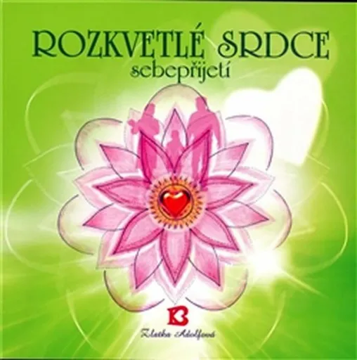 Rozkvetlé srdce sebepřijetí - Zlatka Adolfová