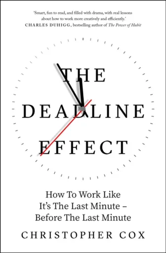 The Deadline Effect - Christopher Cox