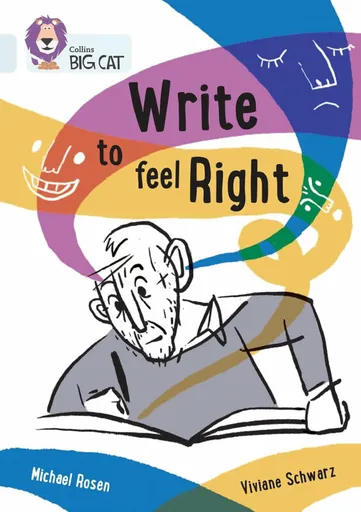 Write to Feel Right - Michael Rosen