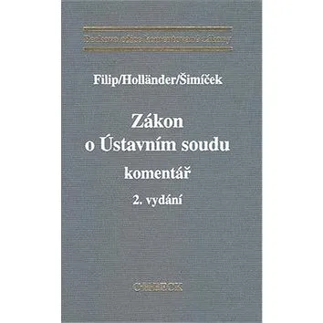 Zákon o Ústavním soudu: Komentář. 2., podstatně přepracované a doplněné vydání (978-80-7179-599-5)
