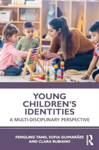 Young Children's Identities - Clara Rubiano, Sofia  Guimaraes, Fengling Tang