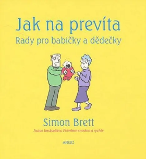 Jak na prevíta. Rady pro babičky a dědečky - Simon Brett, Alex Hallatt