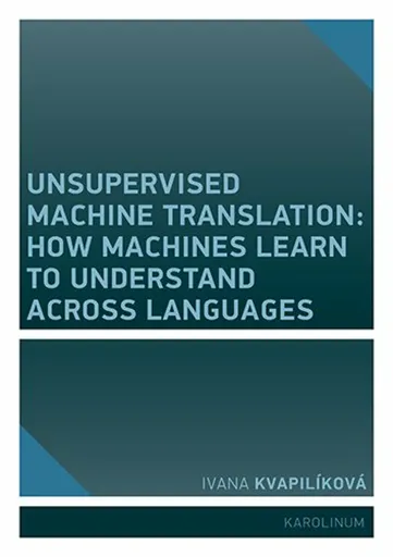 Unsupervised Machine Translation - Ivana Kvapilíková
