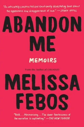 Abandon Me - Febos Melissa
