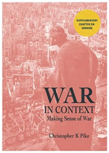 WAR IN CONTEXT - Christopher Pike