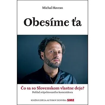 Obesíme ťa: Čo sa so Slovenskom vlastne deje? (978-80-559-0218-0)