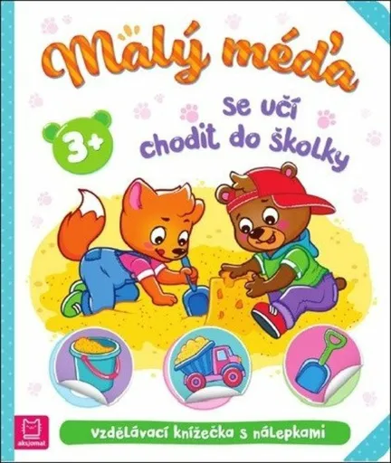 Malý méďa se učí chodit do školky - Agnieszka Bator