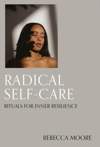 Radical Self-Care - Rebecca Moore
