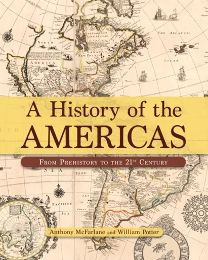 A History of the Americas - William Potter, Professor Anthony McFarlane