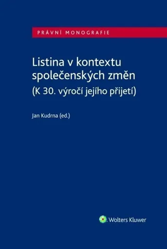 Listina v kontextu společenských změn (K 30. výročí jejího přijetí) - Jan Kudrna