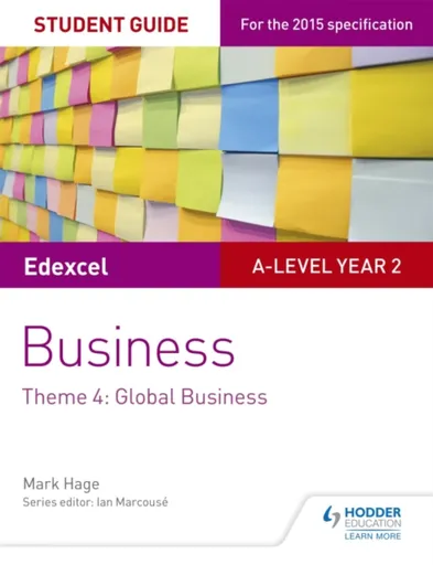 Edexcel A-level Business Student Guide: Theme 4: Global Business - Mark Hage