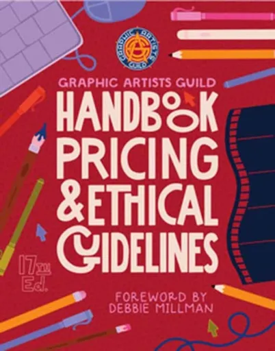 Graphic Artists Guild Handbook, 17th Edition - Debbie Millman, The Graphic Artists Guild