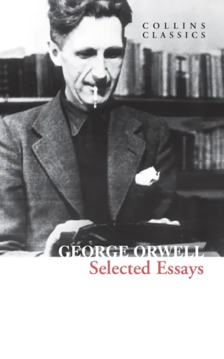 Selected Essays - George Orwell