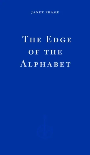 The Edge of the Alphabet - Janet Frame