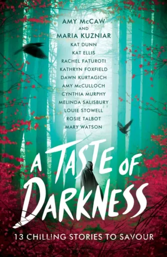 A Taste of Darkness - Melinda Salisbury, Louie Stowell, Mary Watson, Amy McCullochová, Rosie Talbot, Cynthia Murphy, Kathryn Foxfield, Maria Kuzniar,