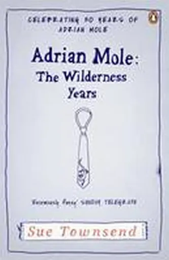 Adrian Mole: The Wilderness Years - Sue Townsend