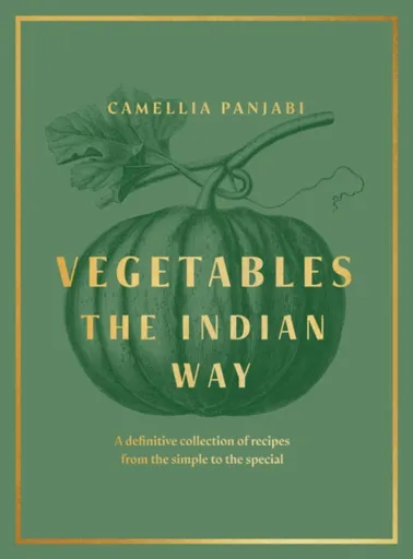 Vegetables: The Indian Way - Camellia Panjabi