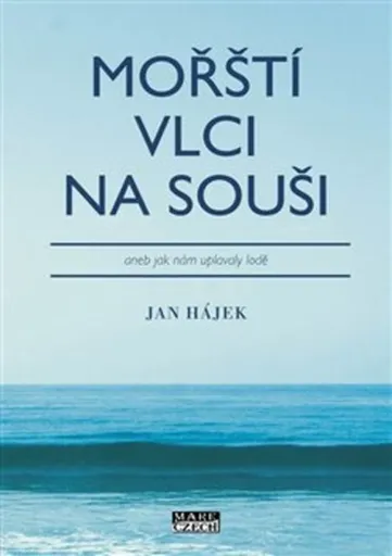 Mořští vlci na souši - Jan Hájek