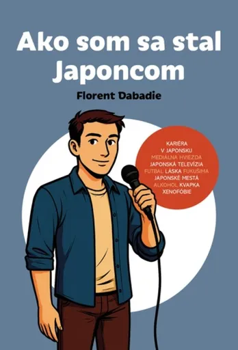 Ako som sa stal Japoncom - Florent Dabadie