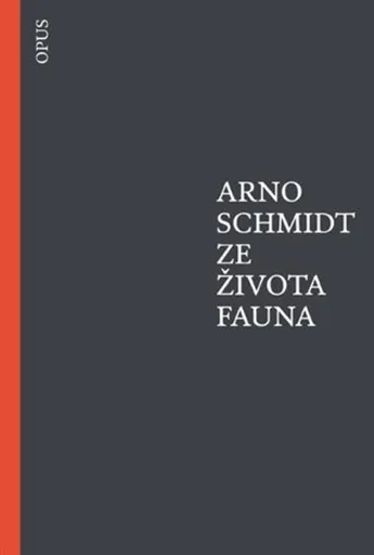 Ze života fauna - Arno Schmidt