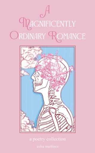 A Magnificently Ordinary Romance - Celia Martinez
