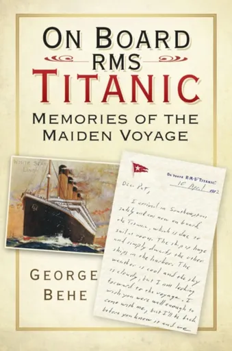 On Board RMS Titanic - George Behe