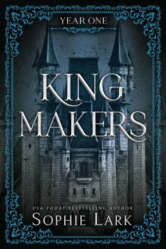 Kingmakers: Year One - Sophie Lark