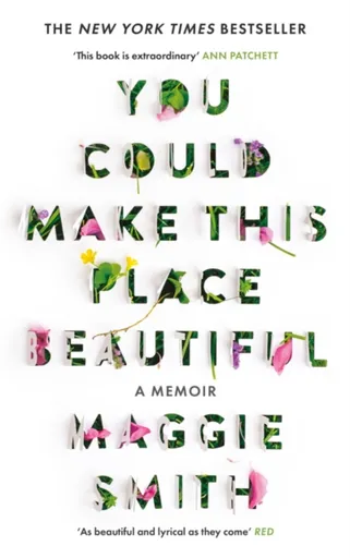 You Could Make This Place Beautiful - Maggie Smith