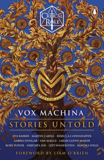 Critical Role: Vox Machina - Stories Untold - Rory Power, Sam Maggs, Martin Cahill, Rebecca Coffindaffer, Aabria Iyengar, Sarah Glenn Marsh, Nibedita