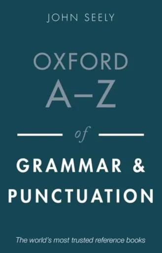 Oxford A-Z of Grammar and Punctuation - John Seely