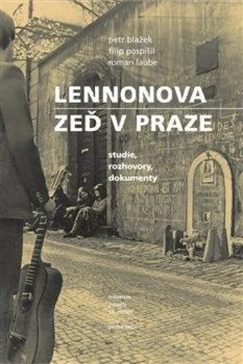 Lennonova zeď v Praze - Petr Blažek, Roman Laube, Filip Pospíšil