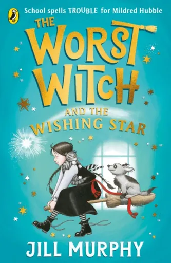 The Worst Witch and The Wishing Star - Jill Murphyová