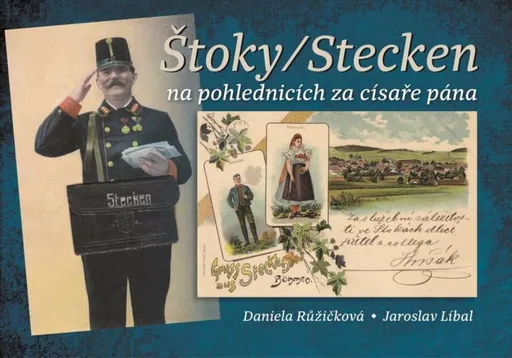 Štoky/Stecken na pohlednicích za císaře pána - Daniela Růžičková
