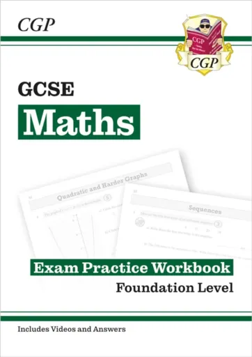 GCSE Maths Exam Practice Workbook: Foundation - includes Video Solutions and Answers - CGP Books
