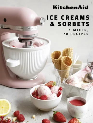 KitchenAid: Ice Creams & Sorbets - Claire Dupy