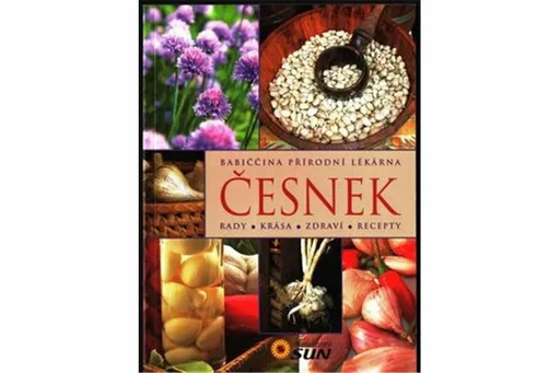 Česnek - Rady, krása, zdraví, recepty