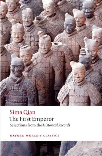 The First Emperor - K. E.  and Humanities (Chinese), Reed College) Brashier, Sima Qian