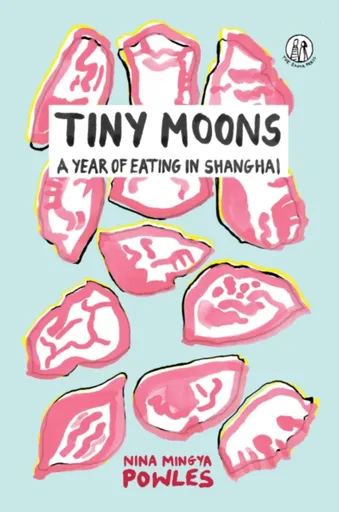 Tiny Moons - Nina Mingya Powles
