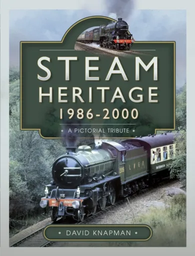 Steam Heritage, 1986â€“2000 - David Knapman